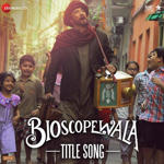 Bioscopewala (2018) Mp3 Songs